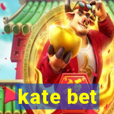 kate bet